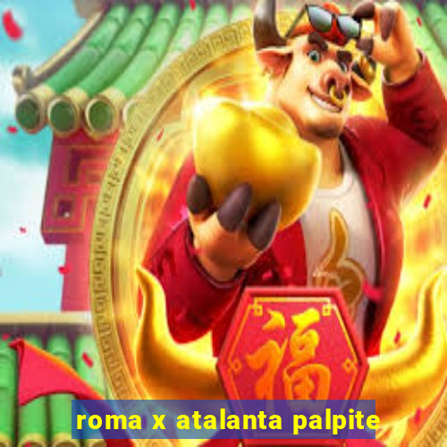 roma x atalanta palpite